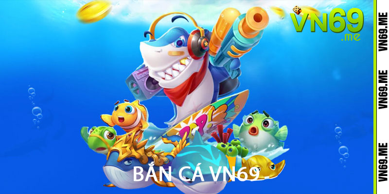 bắn cá vn69